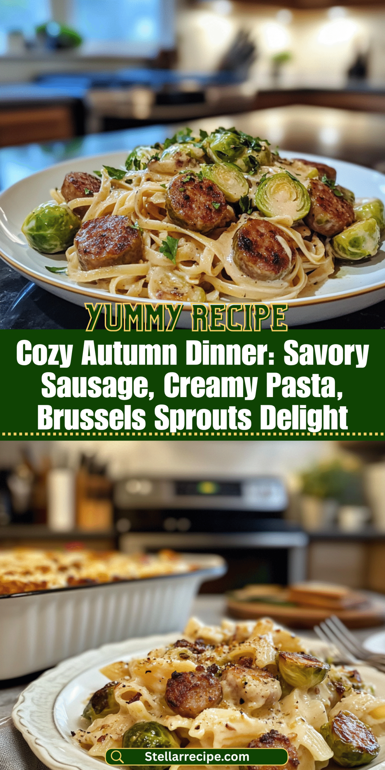 Cozy Autumn Dinner: Savory Sausage, Creamy Pasta, Brussels Sprouts Delight
