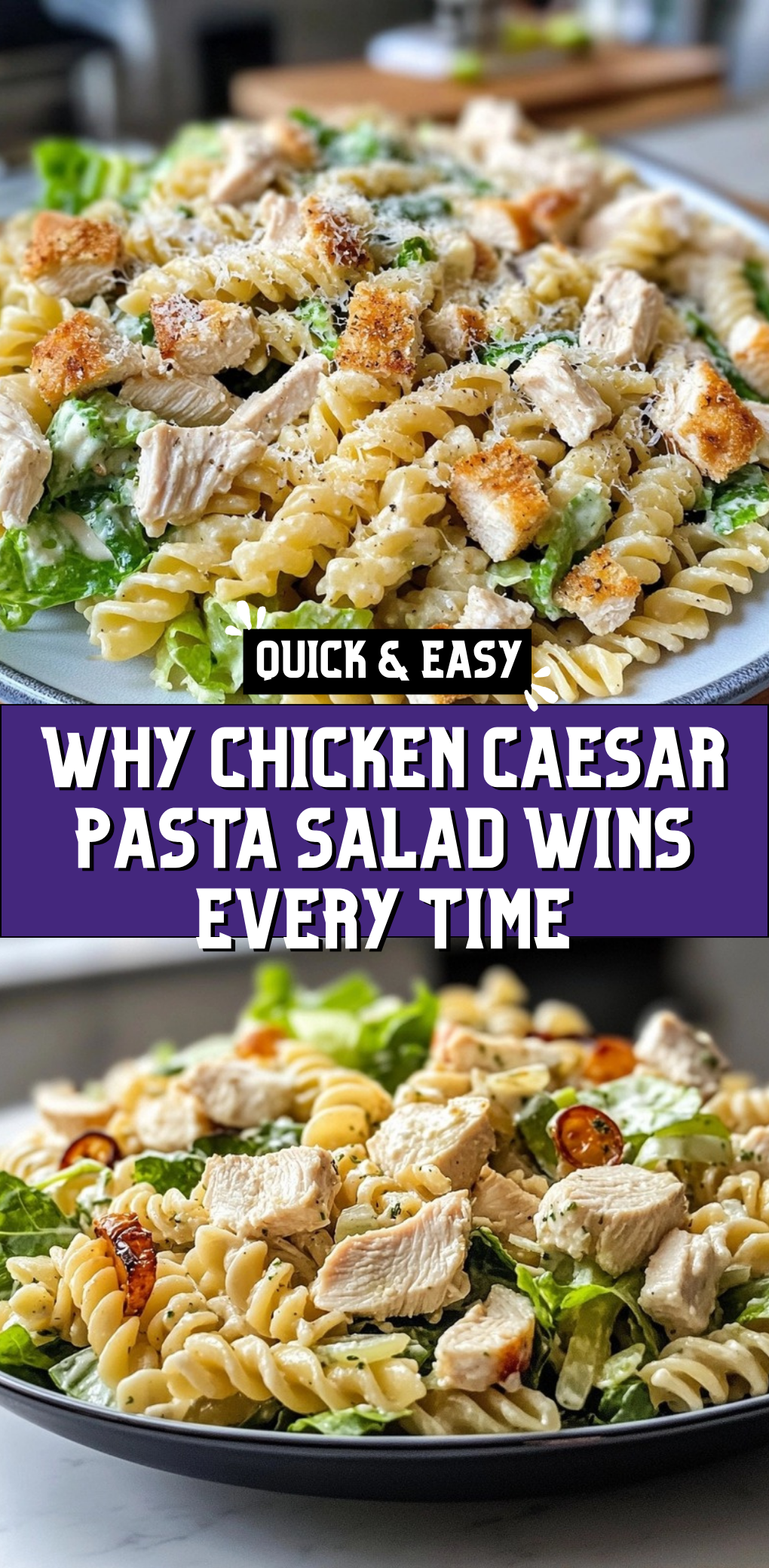 Why Chicken Caesar Pasta Salad Wins Every Time